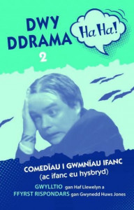 Dwy Ddrama Ha Ha! 2 Gwylltio ; Ffirst Rispondars (Book 2) by Haf Llewelyn
