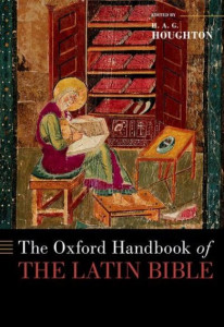 The Oxford Handbook of the Latin Bible by H. A. G. Houghton (Hardback)