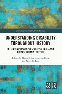 Understanding Disability Throughout History by Hanna Björg Sigurjónsdóttir