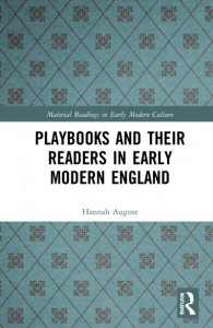 Playbooks and Their Readers in Early Modern England by Hannah August