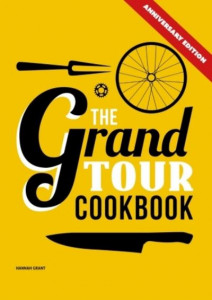 The Grand Tour Cookbook 2.0 by Hannah Grant (Hardback)