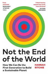 Not the End of the World by Hannah Ritchie (Hardback)