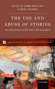 The Use and Abuse of Stories by Hanna Meretoja (Hardback)