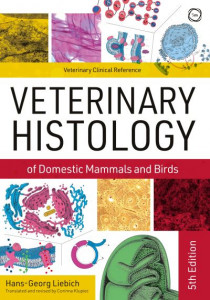 Veterinary Histology of Domestic Mammals and Birds by Hans-Georg Liebich (Hardback)