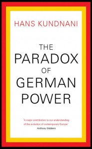 The Paradox of German Power by Hans Kundnani