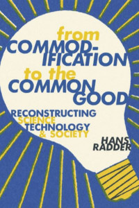 From Commodification to the Common Good by Hans Radder (Hardback)