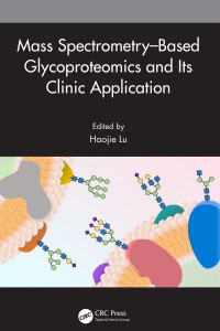 Mass Spectrometry Based Glycoproteomics and Its Clinic Application by Haojie Lu