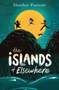 The Islands of Elsewhere by Heather Fawcett (Hardback)