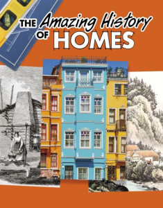 The Amazing History of Homes by Heather Murphy Capps (Hardback)