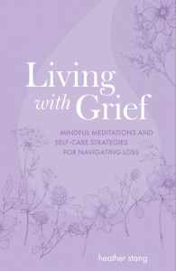 Living With Grief by Heather Stang