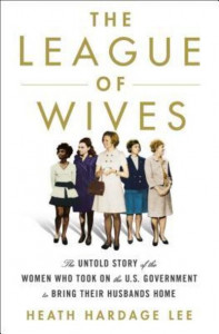 The League of Wives by Heath Hardage Lee (Hardback)