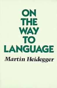 On the Way to Language by Martin Heidegger