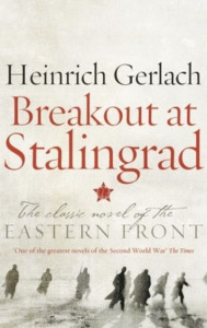 Breakout at Stalingrad by Heinrich Gerlach (Hardback)