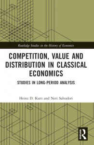 Competition, Value and Distribution in Classical Economics by Heinz D. Kurz