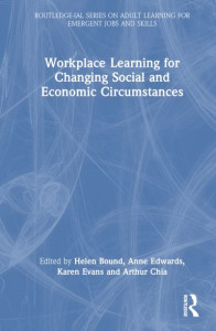 Workplace Learning for Changing Social and Economic Circumstances by Helen Bound (Hardback)