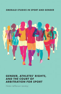 Gender, Athletes' Rights, and the Court of Arbitration for Sport by Helen Jefferson Lenskyj (University of Toronto, Canada)