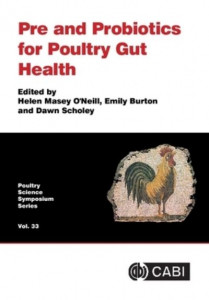 Pre and Probiotics for Poultry Gut Health (Book vol 33) by Helen Masey O'Neill (Hardback)