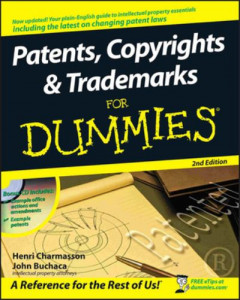 Patents, Copyrights & Trademarks for Dummies by Henri Charmasson