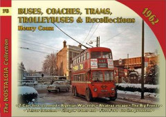 Buses, Trams, Trolleybuses & Recollections 1962 (Book 76) by Henry Conn