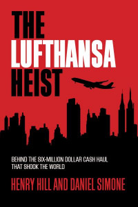 The Lufthansa Heist by Henry Hill (Hardback)