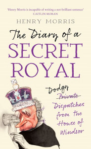 The Diary of a Secret Royal by Henry Morris