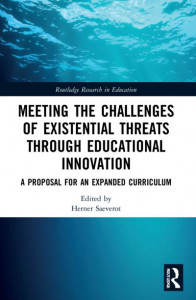 Meeting the Challenges of Existential Threats Through Educational Innovation by Herner Saeverot