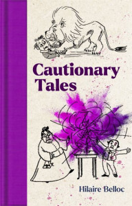 Cautionary Tales by Hilaire Belloc (Hardback)