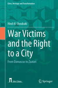 War Victims and the Right to a City by Hind Al Shoubaki (Hardback)