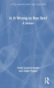 Is It Wrong to Buy Sex? by Holly Lawford-Smith (Hardback)