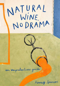 Natural Wine, No Drama by Honey Spencer (Hardback)