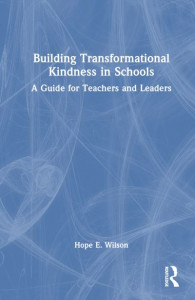 Building Transformational Kindness in Schools by Hope E. Wilson (Hardback)