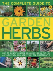 The Complete Guide to Garden Herbs by Jessica Houdret (Hardback)