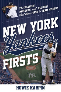 New York Yankees Firsts by Howie Karpin