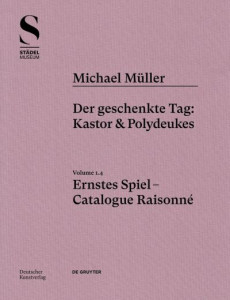 Michael Müller. Ernstes Spiel. Catalogue Raisonné by Hubertus von Amelunxen (Hardback)