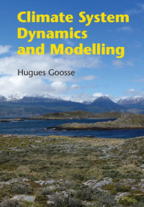 Climate System Dynamics and Modeling by Hugues Goosse