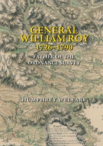General William Roy, 1726-1790 by Humphrey Welfare (Hardback)