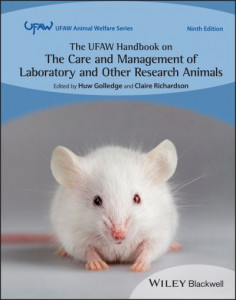 The UFAW Handbook on the Care and Management of Laboratory and Other Research Animals by Huw Golledge (Hardback)