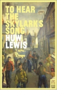 To Hear the Skylark's Song by Huw Lewis