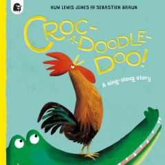 Croc-a-Doodle-Doo! by Huw Lewis-Jones
