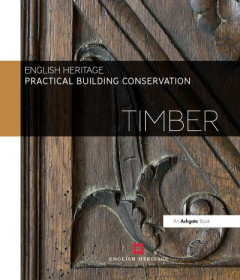 Practical Building Conservation. Timber by Iain McCaig (Hardback)