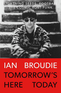 Tomorrow's Here Today by Ian Broudie - Signed Edition