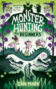 Monster Hunting for Beginners by Ian Mark - Signed Edition