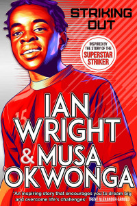 Striking Out by Ian Wright & Musa Okwonga - Signed Edition