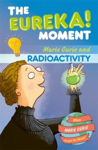 Marie Curie and Radioactivity by Ian Graham