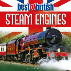 Best of British Steam Engines by Ian Mackenzie