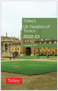 Tolley's UK Taxation of Trusts 2022-23 by Ian Maston