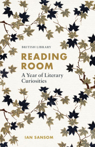 Reading Room: A Year of Literary Curiosities by Ian Sansom (Hardback)