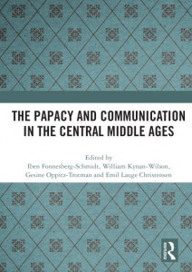 The Papacy and Communication in the Central Middle Ages by Iben Fonnesberg-Schmidt