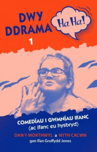 Dwy Ddrama Ha Ha! 1 Dan Y Morthwyl a Nyth Cacwn (Book 1) by Ifan Gruffydd