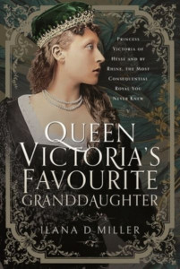 Queen Victoria's Favourite Granddaughter by Ilana D Miller (Hardback)
